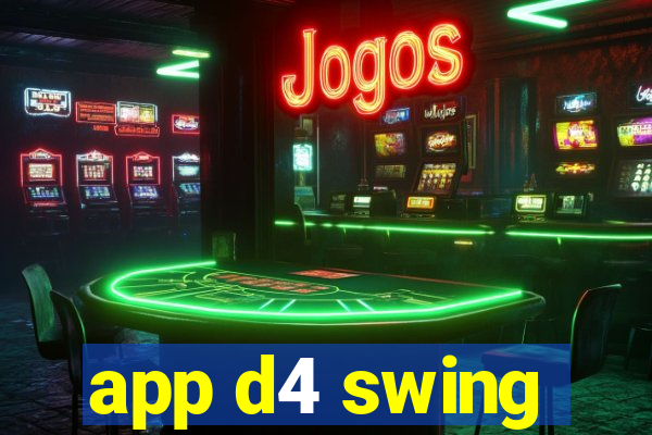 app d4 swing